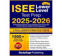 ISEE Lower Level Test Prep 2025-2026: Comprehensive Review, Proven Strategies with 3 Full-Length Practice Tests and Detailed Answer Explanations