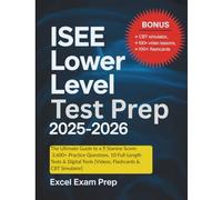 ISEE LOWER LEVEL TEST PREP 2025-2026: The Ultimate Guide to a 9 Stanine Score: 3,600+ Practice Questions, 10 Full-Length Tests & Digital Tools [Videos, Flashcards & CBT Simulator]