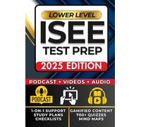 ISEE LOWER LEVEL TEST PREP: A Unique, Revolutionary Multi-Modal Learning Approach with Engaging Lessons, Proven Techniques and Stress-Reduction Tools + VIDEOS, AUDIO, STUDY PLANS, GAMES & MORE