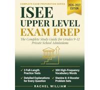 ISEE Upper Level Exam Prep 2026-2027: Complete Study Guide with 3 Full-Length Practice Tests,300 High-Frequency Vocabulary Words, and Detailed Answer ... , Private School Admissions Grades 9-12