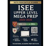 ISEE Upper Level Mega Prep 2025-2026: 3,500+ Practice Questions, 5 Full-Length Real-Exam Simulations, Online Test Simulator, 200+ Expert Video ... Trusted System for 90th Percentile Scorers