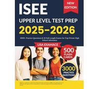 ISEE UPPER LEVEL TEST PREP 2025-2026: 3000+ Practice Questions & 12 Full Length Exams for Top Private High School Admission