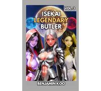 Isekai Legendary Butler Vol. 3: A Slice of Life Harem Fantasy Adventure
