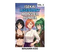 Isekai Legendary Monster Hunter 2: A Slice of Life Harem Fantasy Adventure