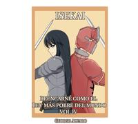 Isekai: Reencarné Como El Rey Más Pobre Del Mundo Vol 4 (Rey Isekai)