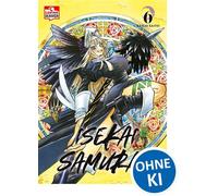Isekai Samurai 06 Humorvoller Must-Read Fantasy-Manga mit einer Bad-Ass-Heldin, die sich durch Drachen, Dämonen und eine höllisch gute Welt kämpft - Voller Blut, Witz und Schwertkunst! - Keigo Saito -