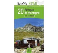 Isere 20 Refuges de Montagne en Famille