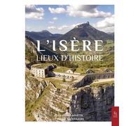 Isère, lieux d'histoire (L') - Pierre Mortimore - Nouvelles Editions Sutton - relié - Atlas / carte