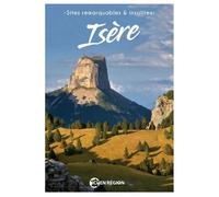 Isère - Sites remarquables et insolites - Collectif - Ici en région - broché - Guide