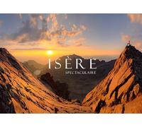 Isère spectaculaire, édition augmentée
