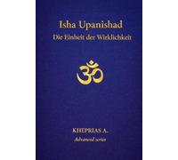 Isha Upanishad: Die Einheit der Wirklichkeit