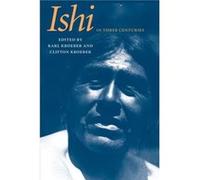 Ishi in Three Centuries