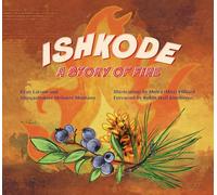 Ishkode: A Story of Fire