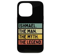 Ishmael The Man The Myth The Legend Citation personnalisée Amusante Coque pour iPhone 13 Pro
