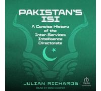 ISI du Pakistan : une histoire concise de la Direction du renseignement inter-services