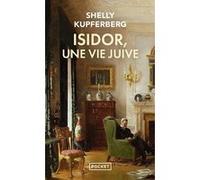 Isidor, une vie juive Shelly Kupferberg (Auteur), Matthieu Dumont (Traduction)