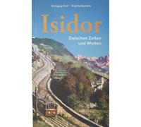 Isidor. Zwischen Zeiten und Welten