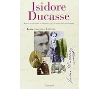 Isidore Ducasse, auteur des chants de Maldoror par le comte de Lautréamont
