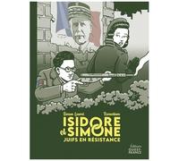 Isidore Et Simone - Juifs En Résistance