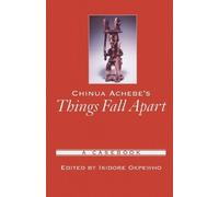Chinua Achebe's Things Fall Apart, Casebooks in Criticism