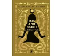Isis and Osiris and Other Tales