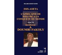 Isis-aseta l’africaine de souche a la conquete du monde: Hommage a doumbi fakoly