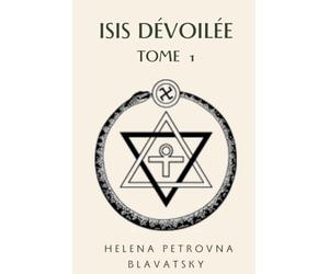 Isis dévoilée, tome 1: Science
