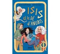 Isis et le dé d'Anubis Anne-Gaëlle Balpe (Auteur), Kim Consigny (Illustration)