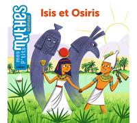 Isis et Osiris - Bénédicte Solle - Milan Eds - cartonné - Contes et légendes jeunesse