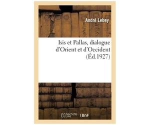Isis Et Pallas, Dialogue D'orient Et D'occident