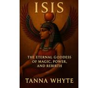 ISIS: The Eternal Goddess