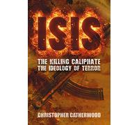 Isis: The Killing Caliphate: the Ideology of Terror