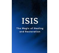 Isis: The Magic of Healing and Restoration