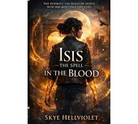 Isis: The Spell in the Blood
