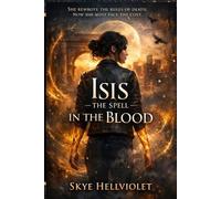 Isis: The Spell in the Blood