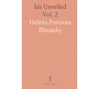 Isis Unveiled: A Master-Key to the Mysteries of Ancient and Modern Science and Technology; Theology, Section I