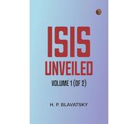 Isis unveiled, Volume 1 (of 2)