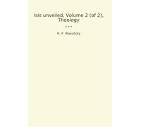 Isis unveiled, Volume 2 (of 2), Theology