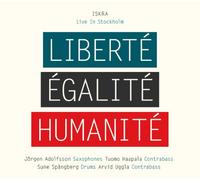 Iskra - Liberte, Egalite, Humanitee [Import]
