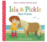 Isla and Pickle: Best Friends (Picture Kelpies) - [Version Originale] Inconnu (Auteur)
