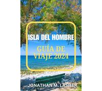 Isla Del Hombre Guía De Viaje 2024: Una Exploración Detallada De La Tradición, La Tranquilidad Y Las Emociones En El Corazón Del Mar De Irlanda