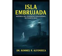 Isla Embrujada: Historia del Fenómeno Paranormal en Puerto Rico