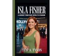 Isla Fisher: A Journey from Soap Opera to Stardom