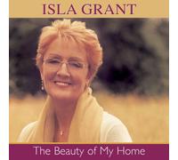 Isla Grant - The Beauty of My Home [Import]