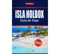 ISLA HOLBOX Guía de Viaje 2025: Sus mejores consejos sobre lugares ocultos, las principales atracciones y cosas para hacer en la isla indómita de México