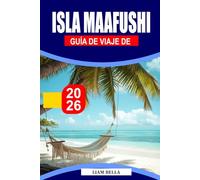 ISLA MAAFUSHI GUÍA DE VIAJE 2026: Una joya oculta de aguas turquesa, cultura local y vida paradisíaca asequible.