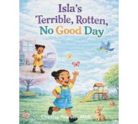 Isla’s Terrible, Rotten, No Good Day