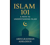 Islam 101: A Path to Understanding Islam