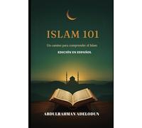 Islam 101: Un camino para comprender el Islam