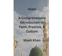 Islam: A Comprehensive Introduction to Faith, Practice, & Culture